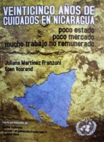 Veinticinco Años de Cuidados en Nicaragua: Poco Estado, Poco Mercado, Mucho Trabajo No Renumerado